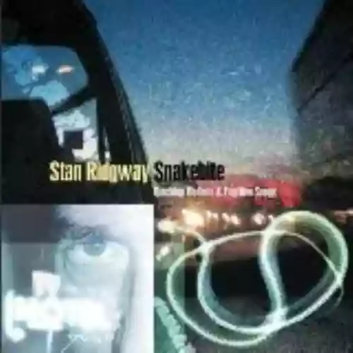 Cover Stan Ridgway - Snakebite: Blacktop Ballads and Fugitive Songs