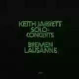 Keith Jarrett: Solo Concerts: Bremen/Lausanne