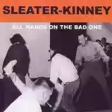 Sleater-Kinney: All Hands on the Bad One