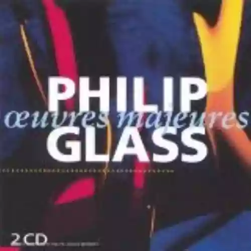 Cover Philip Glass - Œuvres Majeures