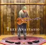 Trey Anastasio: Seis de Mayo