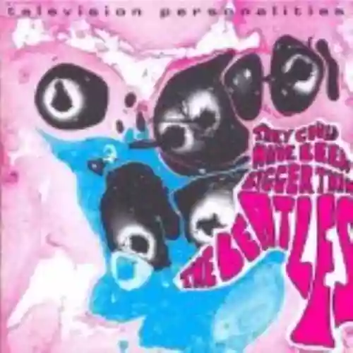 Cover Television Personalities - They Could Have Been Bigger Than the Beatles