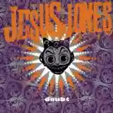 Jesus Jones: Doubt