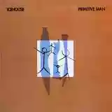Icehouse: Primitive Man