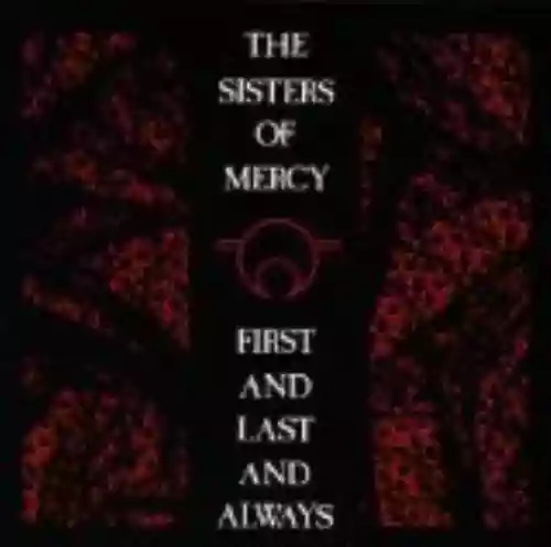 Cover The Sisters of Mercy - First and Last and Always