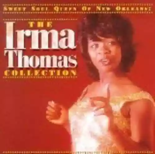 Cover Irma Thomas - Sweet Soul Queen of New Orleans: The Irma Thomas Collection