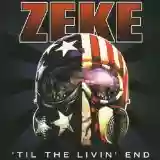 Zeke: 'Til The Livin' End