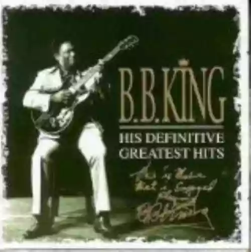Cover B.B. King - His Definitive Greatest Hits