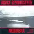 <b>Bruce Springsteen</b> • Nebraska