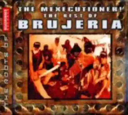 Cover Brujería - The Mexecutioner! The Best of Brujería
