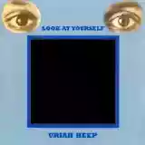 Uriah Heep: Look At Yourself