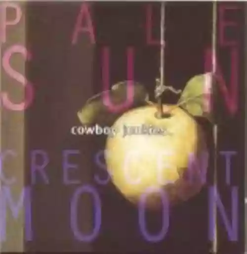 Cover Cowboy Junkies - Pale Sun, Crescent Moon