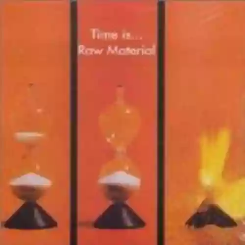 Cover Raw Material - Time Is...