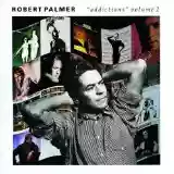 Robert Palmer: Addictions, Volume 2