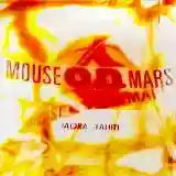 Mouse on Mars: Iaora Tahiti