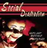 Social Distortion: White Light White Heat White Trash