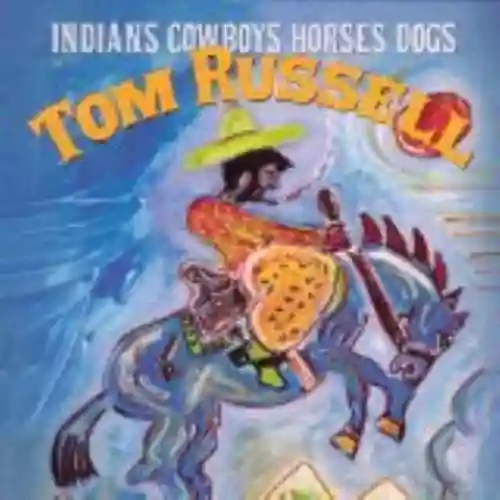 Cover di Indians Cowboys Horses Dogs