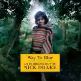Nick Drake: Way to Blue
