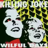 Killing Joke: Wilful Days