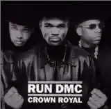 Run-D.M.C.: Crown Royal