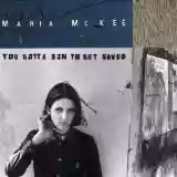 Maria McKee: You Gotta Sin to Get Saved