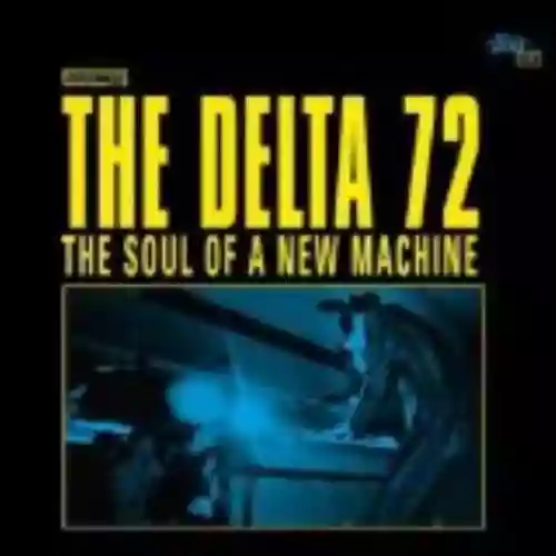 Cover The Delta 72 - The Soul of a New Machine