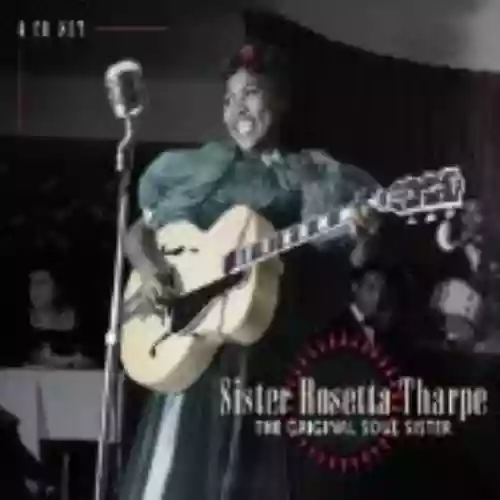 Cover Sister Rosetta Tharpe - The Original Soul Sister