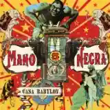 Mano Negra: Casa Babylon