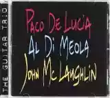 Paco de Lucía, Al Di Meola, John McLaughlin: The Guitar Trío