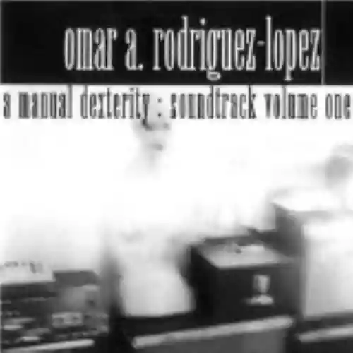 Cover di A Manual Dexterity: Soundtrack Volume One