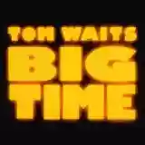 Tom Waits: Big Time