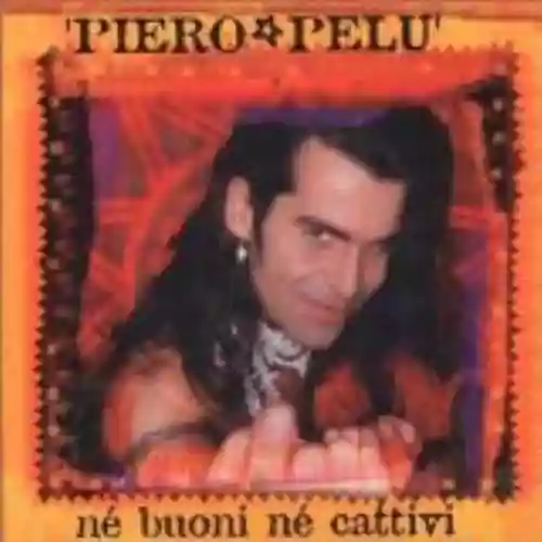Cover Piero Pelù - Né buoni né cattivi