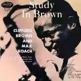 Clifford Brown & Max Roach: Study in Brown