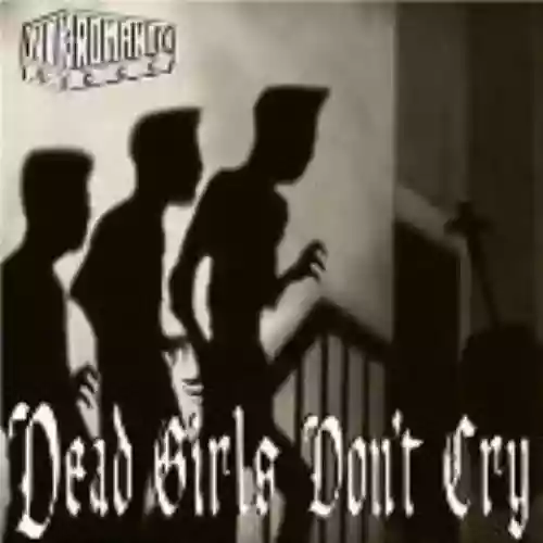 Cover di Dead Girls Don't Cry