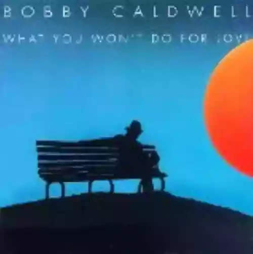 Cover Bobby Caldwell - What You Won't Do for Love