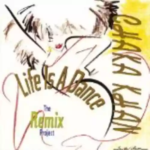 Cover Chaka Khan - Life Is a Dance: The Remix Project
