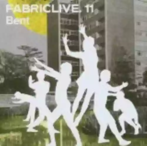 Cover di FabricLive 11: Bent