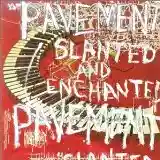 Pavement: Slanted & Enchanted