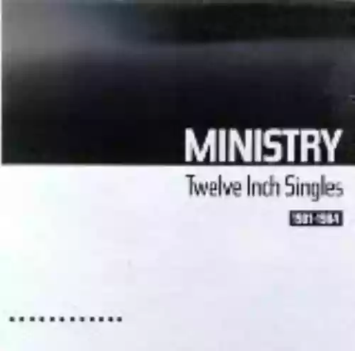 Cover Ministry - Twelve Inch Singles: 1981–1984
