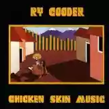 Ry Cooder: Chicken Skin Music
