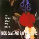Nick Cave And The Bad Seeds: No More Shall We Part