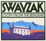 Swayzak: Loops From The Bergerie