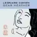 <b>Leonard Cohen</b> • Dear Heather