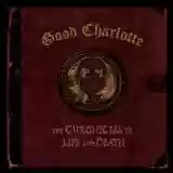 Good Charlotte: The Chronicles of Life and Death