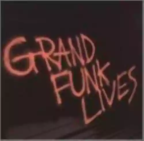 Cover di Grand Funk Lives