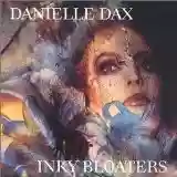 Danielle Dax: Inky Bloaters