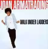 Joan Armatrading: Walk Under Ladders