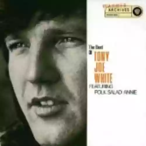 Cover Tony Joe White - The Best of Tony Joe White (feat. Polk Salad Annie)