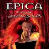 Epica: We Will Take You With Us