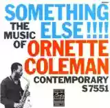 Ornette Coleman: Something Else!!!! The Music of Ornette Coleman
